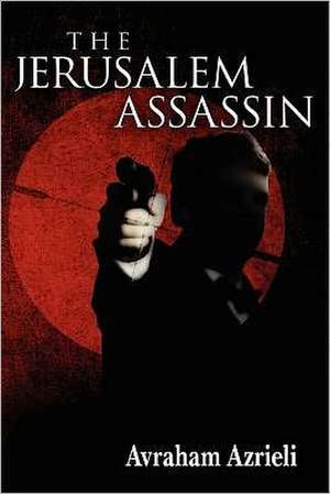 The Jerusalem Assassin de Avraham Azrieli