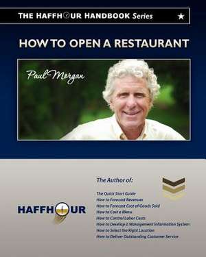 The Haffhour Handbook Series on How to Open a Restaurant de Paul Morgan