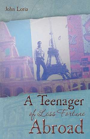 A Teenager of Less Fortune Abroad de John M. Loria