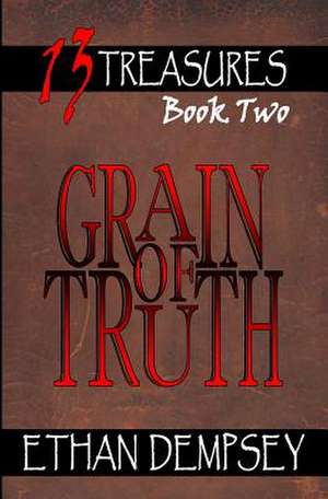 Grain of Truth de Ethan Dempsey