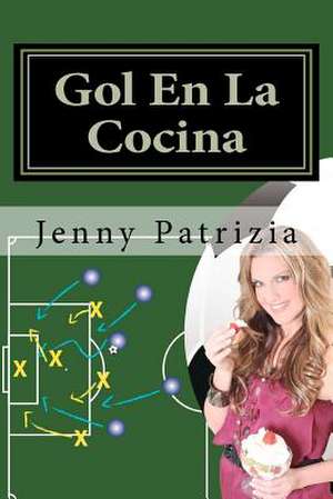 Gol En La Cocina de Jenny Patrizia