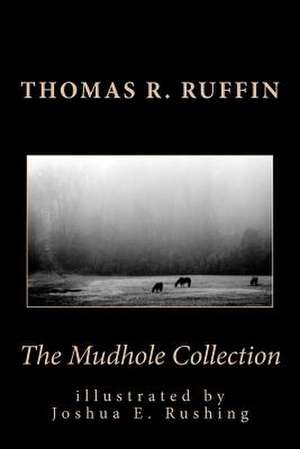 The Mudhole Collection de Thomas R. Ruffin