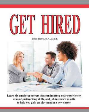 Get Hired de Brian Harris