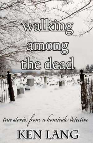 Walking Among the Dead de Ken Lang