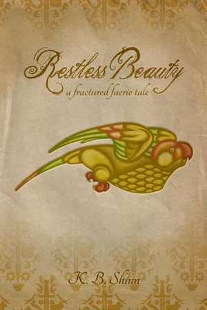 Restless Beauty de K. B. Shinn