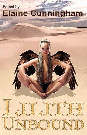 Lilith Unbound de Elaine Cunningham