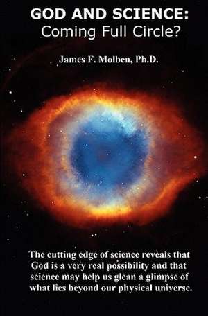 God and Science de James F. Molben Ph. D.