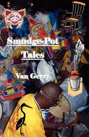 'Smudge-Pot Tales' de Van Gerry