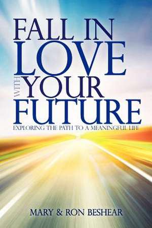 Fall in Love with Your Future de Ron Beshear