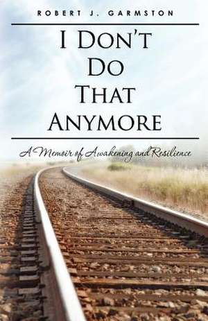 I Don't Do That Anymore de Robert J. Garmston