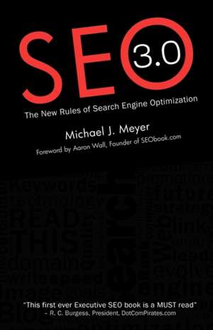 Seo 3.0 - The New Rules of Search Engine Optimization de MR Michael J. Meyer