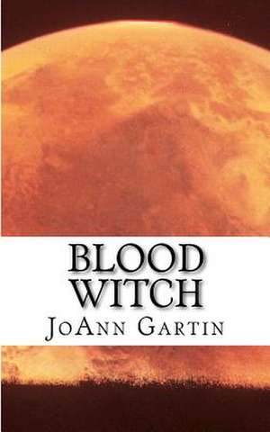 Blood Witch de Joann Gartin