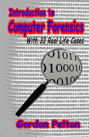 Introduction to Computer Forensics de MR Gordon E. Pelton