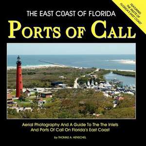 The East Coast of Florida Ports of Call de MR Thomas a. Henschel