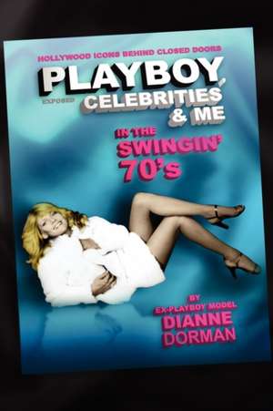 Playboy, Celebrities & Me de MS Dianne Dorman