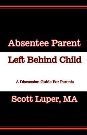 Absentee Parent Left Behind Child de Scott Luper Ma