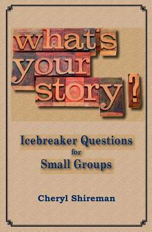 What's Your Story? de Cheryl Shireman