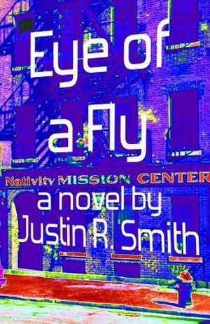 Eye of a Fly de Justin R. Smith