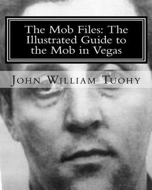 The Mob Files de John William Tuohy