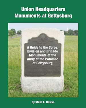 Union Headquarters Monuments at Gettysburg de Steve A. Hawks