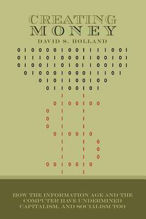 Creating Money de David S. Holland