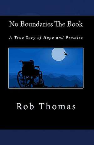 No Boundaries the Book de Rob Thomas