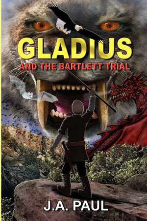 Gladius and the Bartlett Trial de J. A. Paul