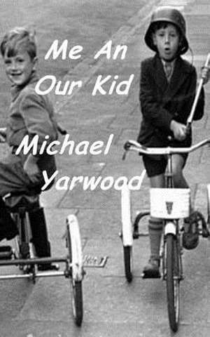 Me an Our Kid de Michael Yarwood