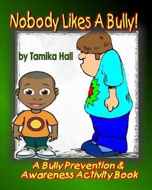 Nobody Likes a Bully de Tamika Hall