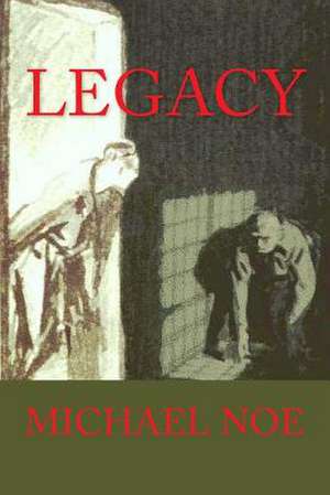 Legacy de Michael Noe