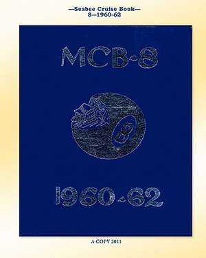 Seabee Cruise Book 8-1960-1962 de McB 8