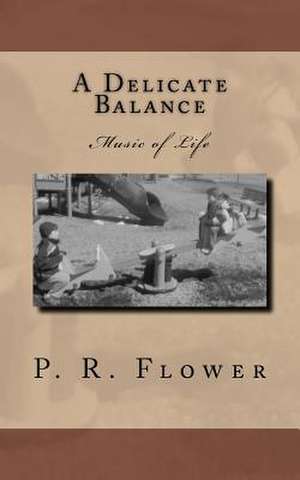 A Delicate Balance de P. R. Flower