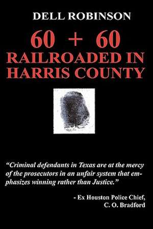 Railroaded in Harris County de Dell Robinson