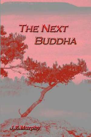 The Next Buddha de J. E. Murphy