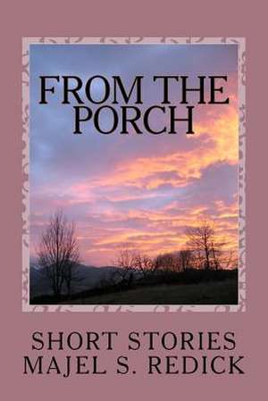 From the Porch de Majel S. Redick