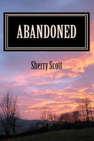 Abandoned de Sherry Scott