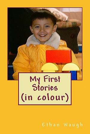 My First Stories (in Colour) de Ethan Waugh