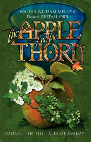 The Apple and the Thorn de Walter William Melnyk