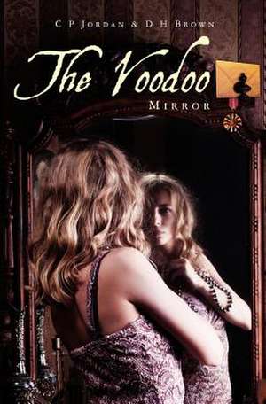 The Voodoo Mirror de C. P. Jordan