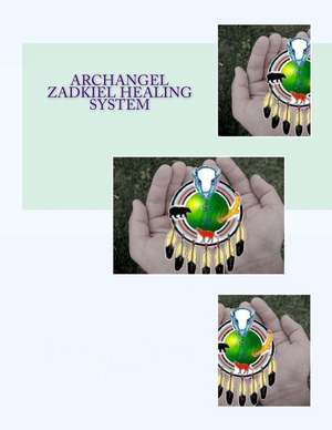 Archangel Zadkiel Healing System de Rich Crystalwolfe Baker