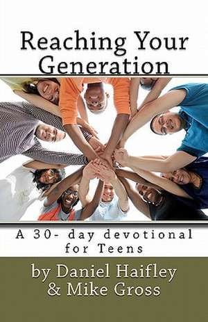 Reaching Your Generation de Daniel S. Haifley