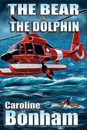 The Bear and the Dolphin de Caroline Bonham