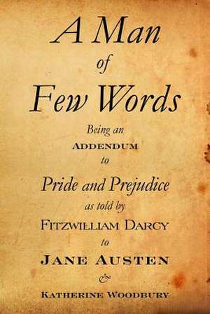 A Man of Few Words de Katherine Woodbury