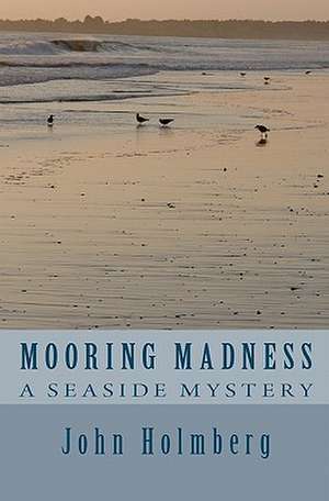 Mooring Madness de John E. Holmberg