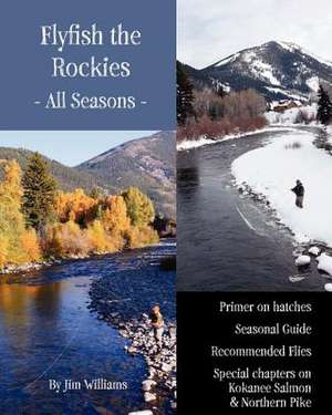 Flyfish the Rockies - All Seasons - de Jim Williams