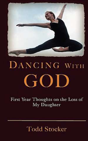 Dancing with God de Todd Stocker