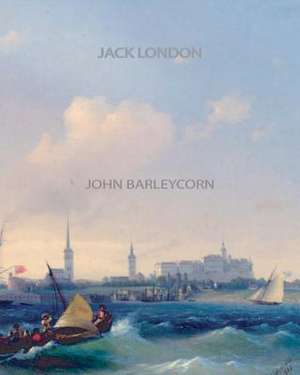 John Barleycorn de Jack London