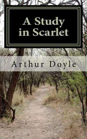 A Study in Scarlet de Arthur Conan Doyle