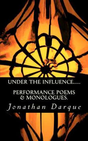 Under the Influence...... de Jonathan Darque