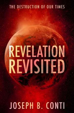 Revelation Revisited de Joseph B. Conti